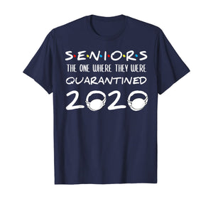 Seniors The One Where They Were Quarantined 2020 Funny TShirt22967