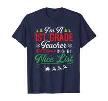 Load image into Gallery viewer, Funny shirts V-neck Tank top Hoodie sweatshirt usa uk au ca gifts for Funny 1st Grade Teacher Christmas I&#39;m On Nice List Xmas Gift T-Shirt 1147490
