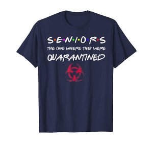 Seniors The One Where They Were Quarantined 2020 Friend Gift TShirt93655