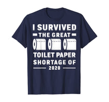 Load image into Gallery viewer, I survived the great toilet paper shortage of 2020 TShirt92166
