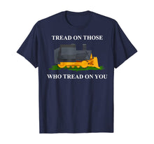 Load image into Gallery viewer, Tread On Those Who Tread On You T-Shirt
