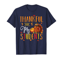 Load image into Gallery viewer, Thankful For My Students Funny Thanksgiving Teacher Costume T-Shirt
