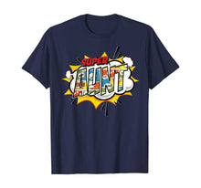 Load image into Gallery viewer, Super Aunt Comic Style Family Gift For Your Auntie T-Shirt
