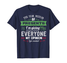 Load image into Gallery viewer, Funny shirts V-neck Tank top Hoodie sweatshirt usa uk au ca gifts for This Year Instead Of Gifts I&#39;m Giving Everyone My Opinion T-Shirt 910155
