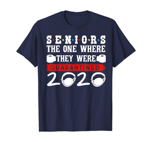 Seniors The One Where They Were Quarantined 2020 Funny TShirt219059