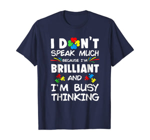 Funny shirts V-neck Tank top Hoodie sweatshirt usa uk au ca gifts for I Don't Speak Much Because I'm Brilliant And I'm Busy Thinki 140724