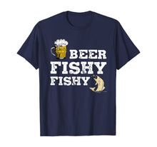 Load image into Gallery viewer, Beer Fishy Fishy Funny Sayings Gift For Beer Drinkers Lovers TShirt376312
