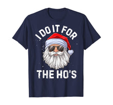Load image into Gallery viewer, Funny shirts V-neck Tank top Hoodie sweatshirt usa uk au ca gifts for I Do It For The Ho&#39;s Funny Inappropriate Christmas Men Santa T-Shirt 27290
