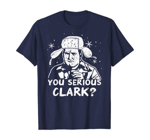 You Serious Clark? Christmas Vacation Gift T-Shirt