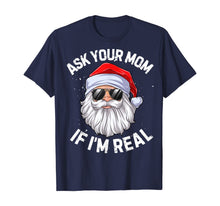 Load image into Gallery viewer, Funny shirts V-neck Tank top Hoodie sweatshirt usa uk au ca gifts for Ask Your Mom If I'm Real Funny Christmas Santa Claus Xmas T-Shirt 231578
