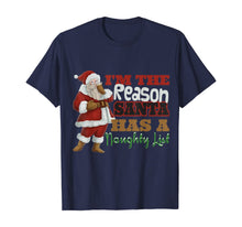 Load image into Gallery viewer, Funny shirts V-neck Tank top Hoodie sweatshirt usa uk au ca gifts for I&#39;m The Reason Santa Has A Naughty List Christmas T-Shirt 986868
