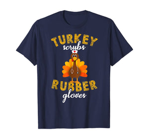 Funny shirts V-neck Tank top Hoodie sweatshirt usa uk au ca gifts for Turkey Scrubs Rubber Gloves Thanksgiving Scrub Tops T-Shirt 346681