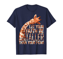 Load image into Gallery viewer, Let Your Faith Be Taller Than Your Fear Giraffe TShirt108320
