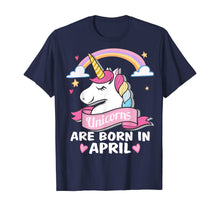 Load image into Gallery viewer, Unicorns are born in April Birthday Party Gifts TShirt291017
