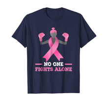 Load image into Gallery viewer, No One Fights Alone T-shirt Breast Cancer Tee Fighter Shirt 40599
