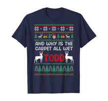 Load image into Gallery viewer, Funny shirts V-neck Tank top Hoodie sweatshirt usa uk au ca gifts for Christmas Why is the Carpet all Wet Christmas Ugly Sweater T-Shirt 103941
