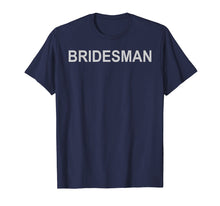 Load image into Gallery viewer, Funny shirts V-neck Tank top Hoodie sweatshirt usa uk au ca gifts for Wedding T-Shirt Bridesman Coordinating Wedding Party Gift 3045375
