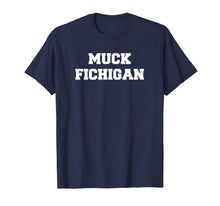 Load image into Gallery viewer, Funny shirts V-neck Tank top Hoodie sweatshirt usa uk au ca gifts for Muck Fichigan T-Shirt - White Letters (Multiple Colors) 1452428
