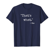 Load image into Gallery viewer, That&#39;s What She Said T-Shirt 119467
