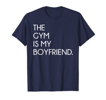 Load image into Gallery viewer, Funny shirts V-neck Tank top Hoodie sweatshirt usa uk au ca gifts for The Gym Is My Boyfriend Funny Workout Tshirt Gifts 1093778
