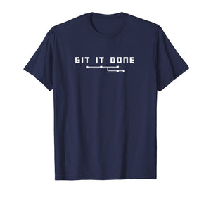 Funny shirts V-neck Tank top Hoodie sweatshirt usa uk au ca gifts for Git It Done - Developer Quote - Men Women T-Shirt 384910
