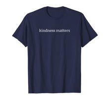 Load image into Gallery viewer, Funny shirts V-neck Tank top Hoodie sweatshirt usa uk au ca gifts for Kindness Matters Peace Love Anti-Bullying Gift T-Shirt 2980992
