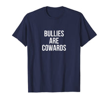 Load image into Gallery viewer, Funny shirts V-neck Tank top Hoodie sweatshirt usa uk au ca gifts for Bullies Are Cowards Anti Bullying T-Shirt 2351316
