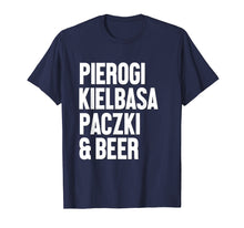 Load image into Gallery viewer, Funny shirts V-neck Tank top Hoodie sweatshirt usa uk au ca gifts for Polish Food Shirt Pierogi Kielbasa Paczki Beer Dyngus Day 2267681
