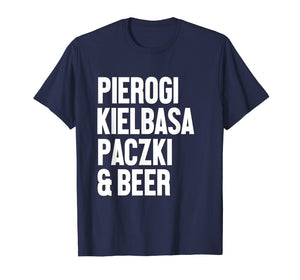 Funny shirts V-neck Tank top Hoodie sweatshirt usa uk au ca gifts for Polish Food Shirt Pierogi Kielbasa Paczki Beer Dyngus Day 2267681