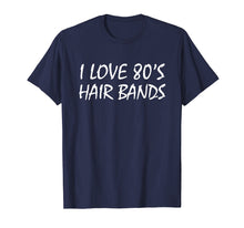 Load image into Gallery viewer, Funny shirts V-neck Tank top Hoodie sweatshirt usa uk au ca gifts for I Love 80s Hair Bands Shirt 1745262
