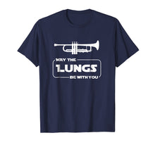 Load image into Gallery viewer, Funny shirts V-neck Tank top Hoodie sweatshirt usa uk au ca gifts for May The Lungs Be With You Funny Trumpet Player T Shirt Gift 1395509
