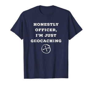 Funny shirts V-neck Tank top Hoodie sweatshirt usa uk au ca gifts for Honestly officer, I'm just geocaching funny t-shirt 279536