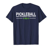 Load image into Gallery viewer, Funny shirts V-neck Tank top Hoodie sweatshirt usa uk au ca gifts for Pickleball Make Retirement Great Again Pickle-Ball T-Shirt 1467726
