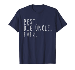 Funny shirts V-neck Tank top Hoodie sweatshirt usa uk au ca gifts for Best Dog Uncle Ever Cool Father's Day Gift T-Shirt 856675