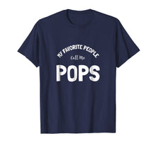 Load image into Gallery viewer, Funny shirts V-neck Tank top Hoodie sweatshirt usa uk au ca gifts for My Favorite People Call Me Pops T-Shirt Gift Grandpa Father 2345561
