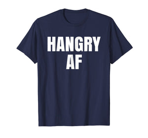 Funny shirts V-neck Tank top Hoodie sweatshirt usa uk au ca gifts for Hangry AF T Shirt Hangry Shirt Mens Womens T-Shirt Tee Shirt 1597545