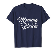 Load image into Gallery viewer, Mommy Of The Bride Wedding Party T-Shirt
