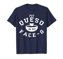 Load image into Gallery viewer, Funny shirts V-neck Tank top Hoodie sweatshirt usa uk au ca gifts for Put Queso In My Face 0 T Shirt- Put A Ring On My Finger 2505972
