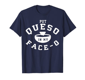 Funny shirts V-neck Tank top Hoodie sweatshirt usa uk au ca gifts for Put Queso In My Face 0 T Shirt- Put A Ring On My Finger 2505972