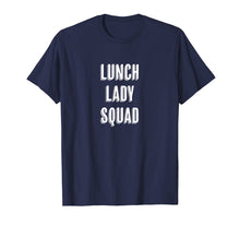 Load image into Gallery viewer, Funny shirts V-neck Tank top Hoodie sweatshirt usa uk au ca gifts for Lunch Lady Squad - Cute Funny Gift for Cafeteria Workers -  T-Shirt 559285
