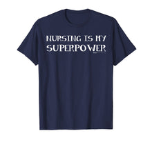 Load image into Gallery viewer, Funny shirts V-neck Tank top Hoodie sweatshirt usa uk au ca gifts for Nursing Is My Superpower RN, LPN Week T Shirt 2443474
