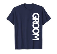Load image into Gallery viewer, Mens Groom T Shirt for Bachelor Party

