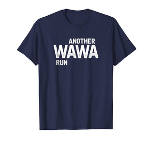 Funny shirts V-neck Tank top Hoodie sweatshirt usa uk au ca gifts for Another Wawa Convenience Store Run Light T-Shirt 1402172