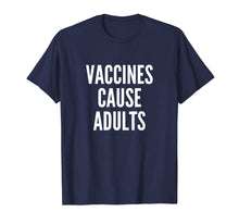 Load image into Gallery viewer, Vaccines Cause Adults | Funny Pro Vaccination T Shirt
