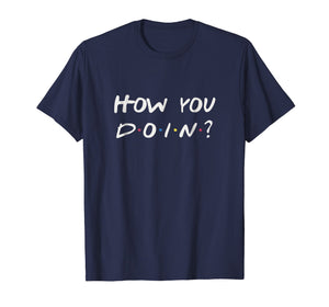 Funny shirts V-neck Tank top Hoodie sweatshirt usa uk au ca gifts for How you doin, funny flirting quote, hilarious t-shirt 1698671