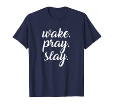 Load image into Gallery viewer, Funny shirts V-neck Tank top Hoodie sweatshirt usa uk au ca gifts for Wake Pray Slay T Shirt Women's Shirt 1832606
