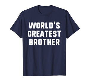 Funny shirts V-neck Tank top Hoodie sweatshirt usa uk au ca gifts for World's Greatest Brother Gift T-Shirt 3315681
