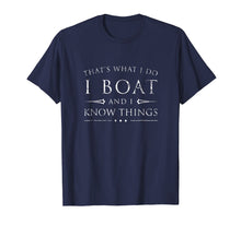 Load image into Gallery viewer, Funny shirts V-neck Tank top Hoodie sweatshirt usa uk au ca gifts for I Boat and I Know Things Shirt, Funny Sarcastic Sailing Gift 1559963
