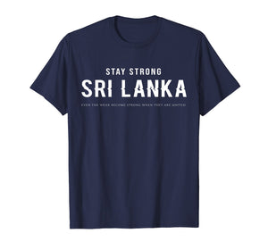 Funny shirts V-neck Tank top Hoodie sweatshirt usa uk au ca gifts for Stay Strong Sri Lanka - Srilanka T-Shirt 2073056