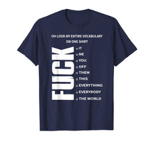 Load image into Gallery viewer, Funny shirts V-neck Tank top Hoodie sweatshirt usa uk au ca gifts for Oh Look My Entire Vocabulary On One Shirt Fuck T-Shirt Gift 271397
